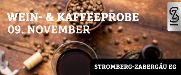 Wein- & Kaffeeprobe | 09. November